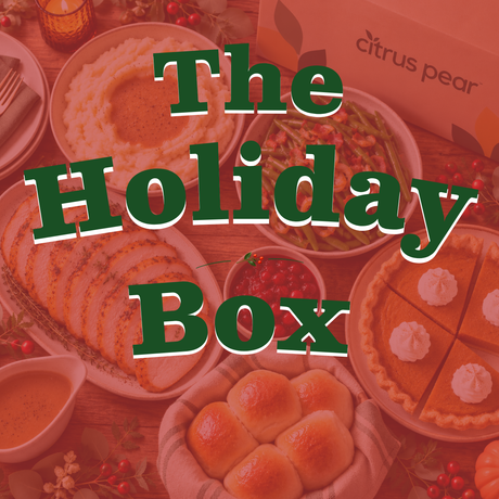 The Citrus Pear Holiday Box: a complete Thanksgiving dinner for six